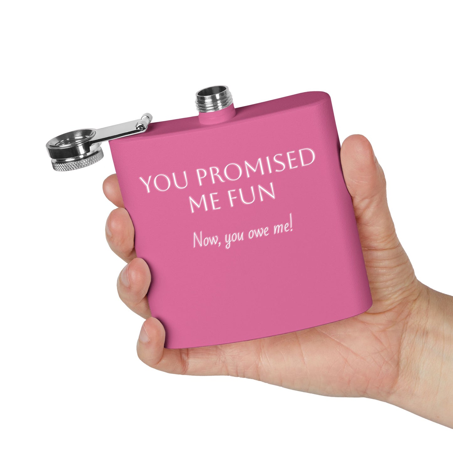 Flask — "You Promised Me Fun Text" 6oz Stainless Steel Pocket Flask