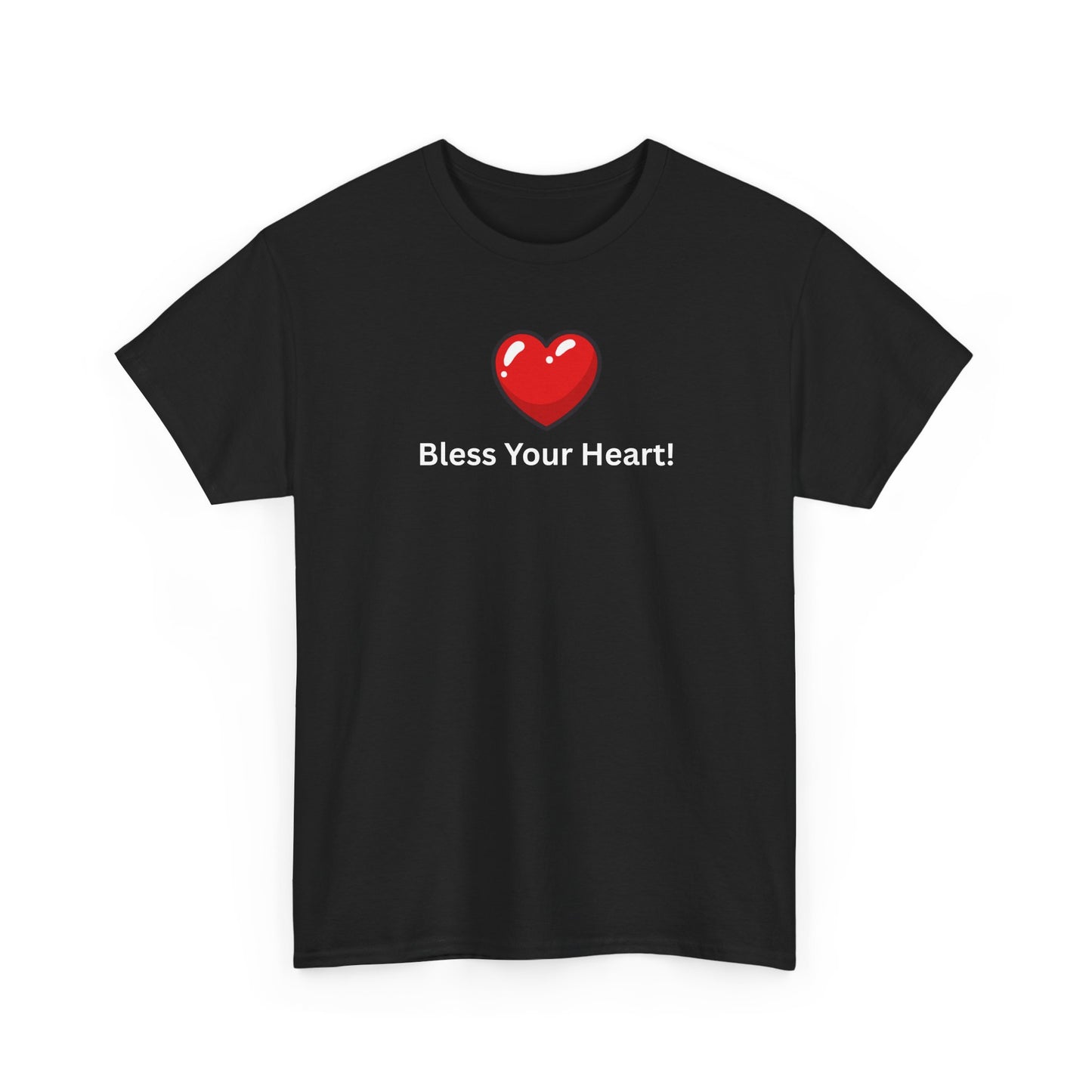 UNISEX T-Shirt — "Bless your Heart... "