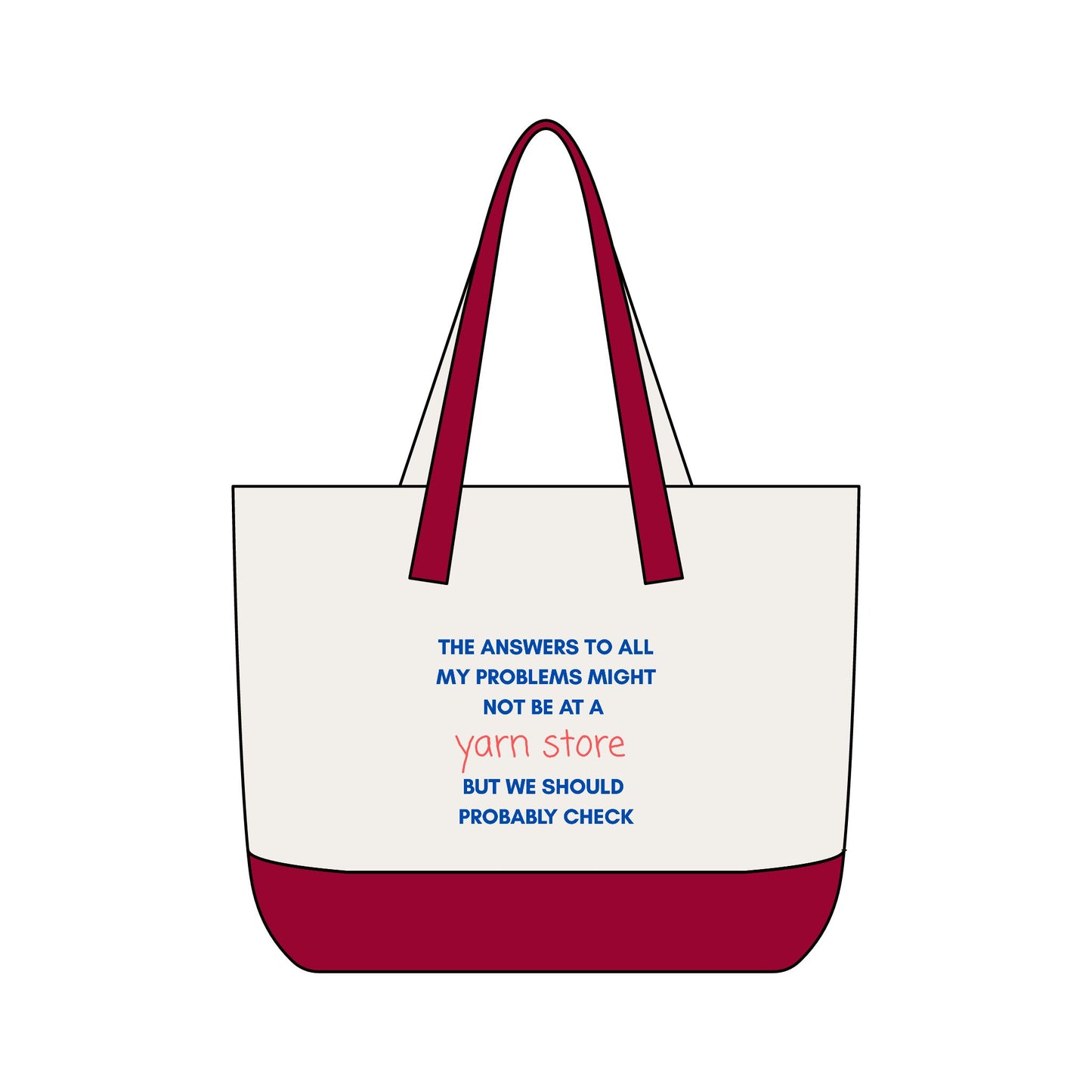Tote Bag — "The Answers to All My Problems Might Not Be at a Yarn Store" Canvas