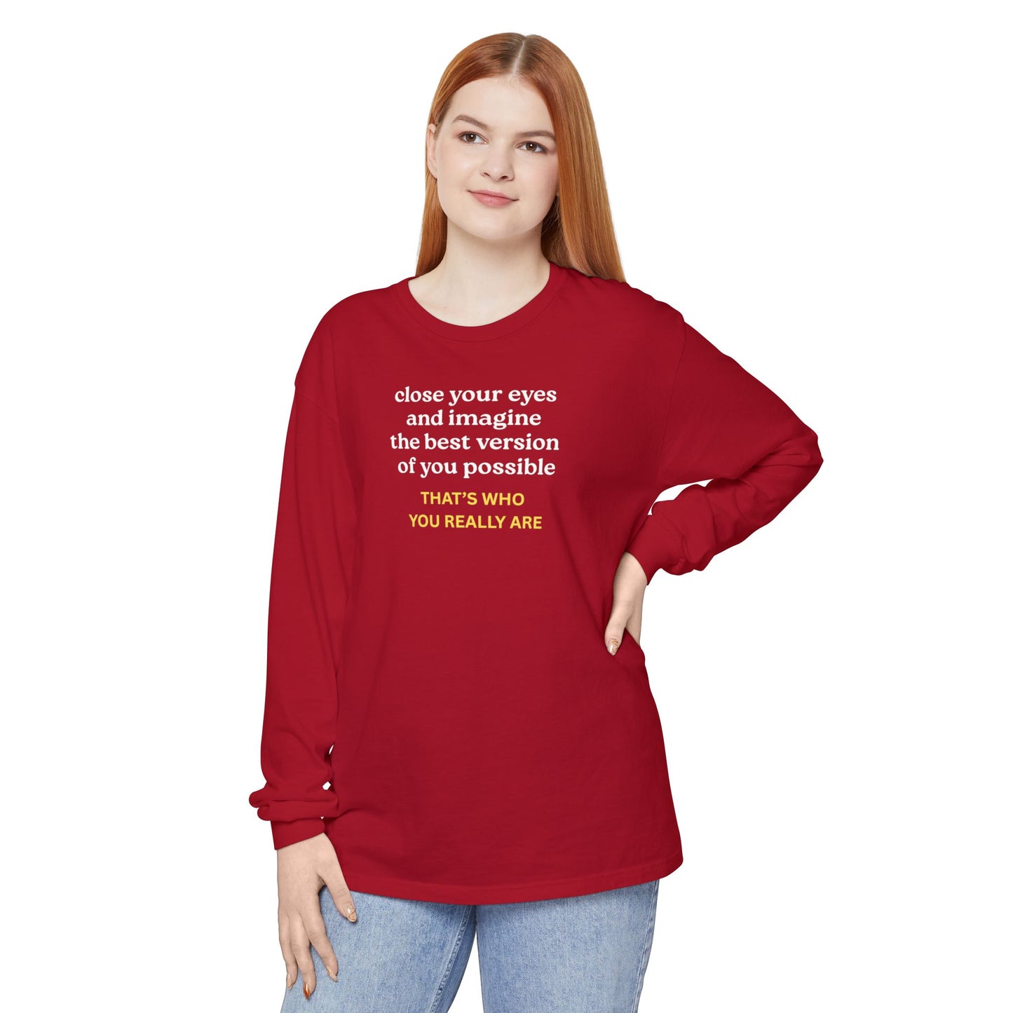 UNISEX Long Sleeve T-Shirt — "CLOSE YOUR EYES..."
