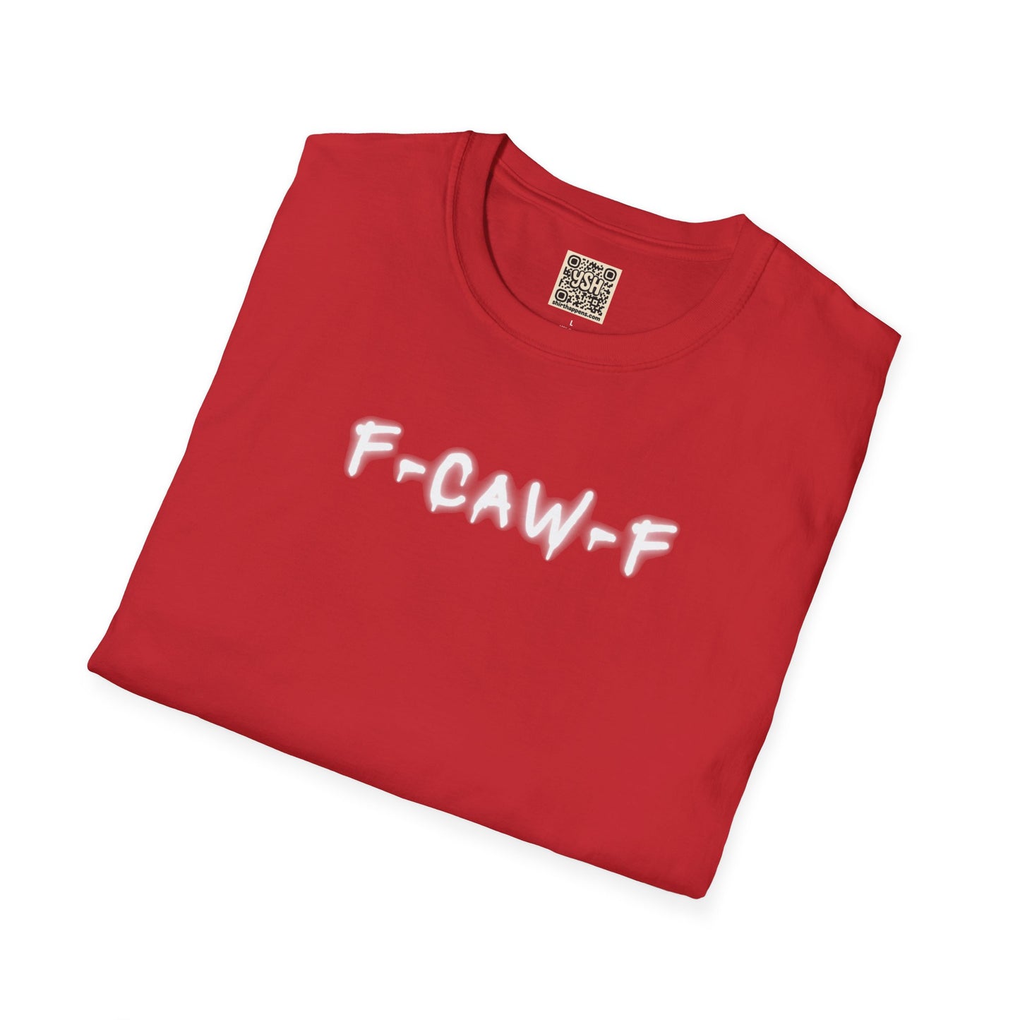UNISEX T-Shirt — "F-CAW-F..."