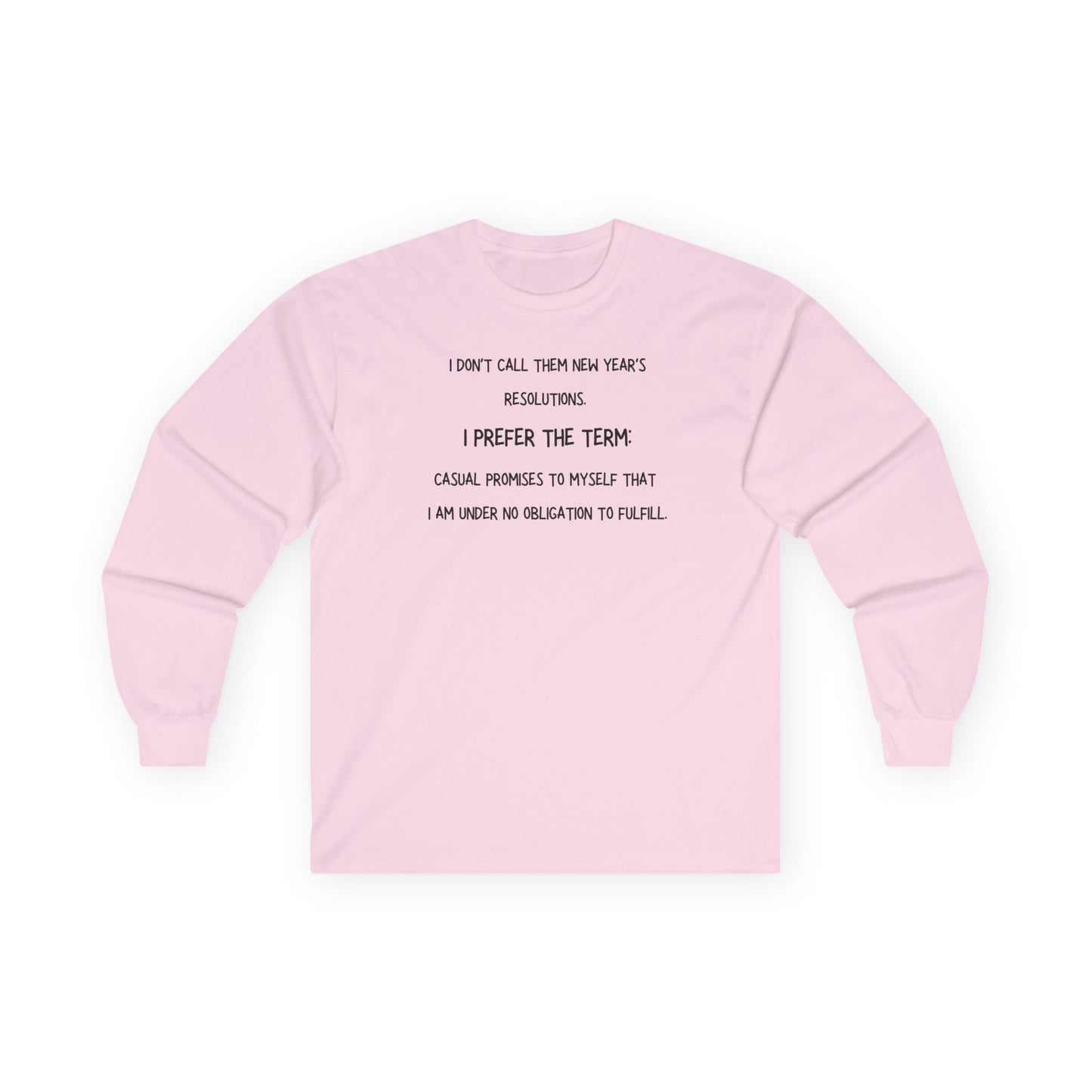 Long Sleeve Tee — “New Years Resolutions meme... "
