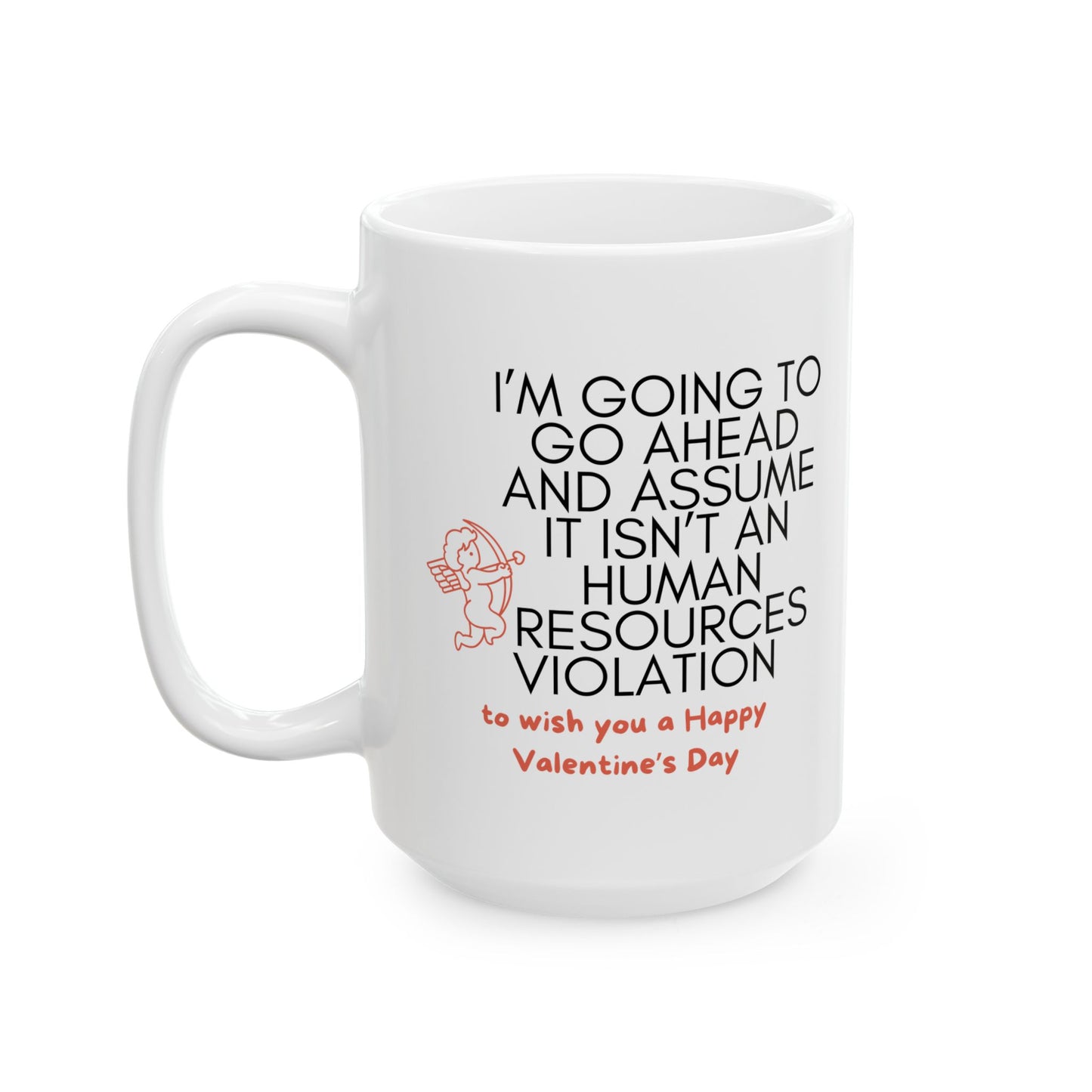 Mug — Funny Valentine's quip (11oz/ OR /15oz)