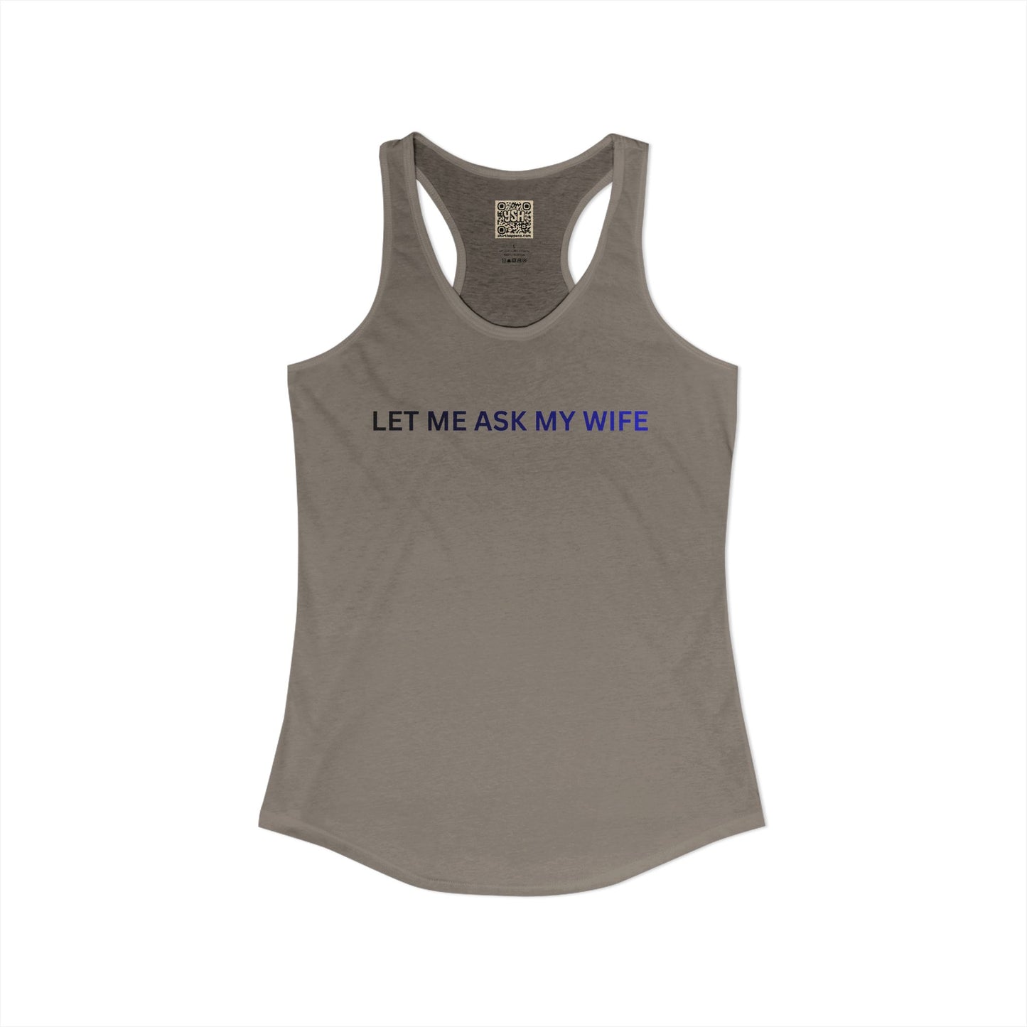 Women's Tank - "Let Me Ask... "