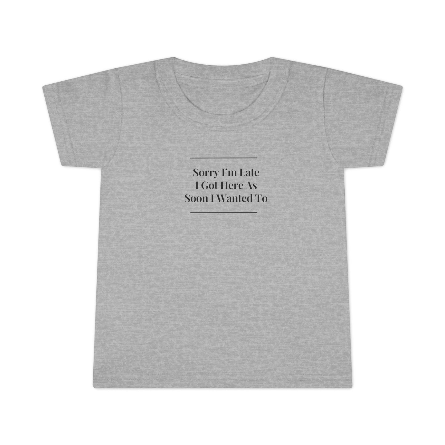 UNISEX Toddler T-Shirt - "Sorry I.. " Kids Tee   2T - 6T