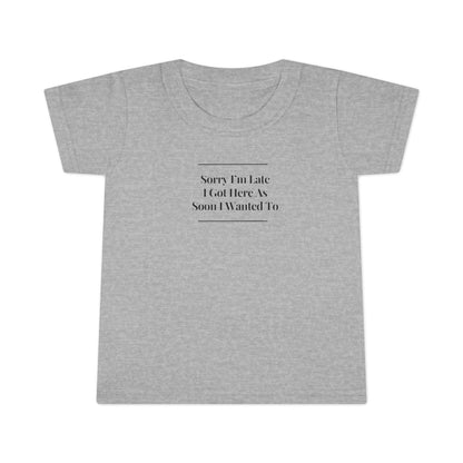 UNISEX Toddler T-Shirt - "Sorry I.. " Kids Tee   2T - 6T