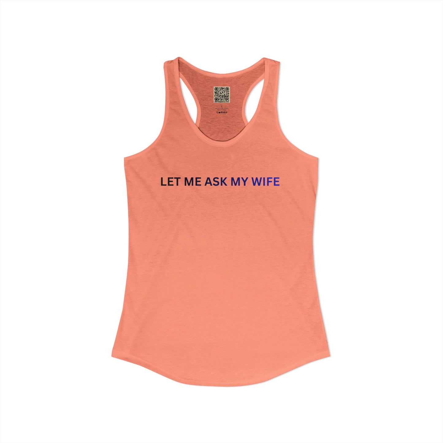 Women's Tank - "Let Me Ask... "