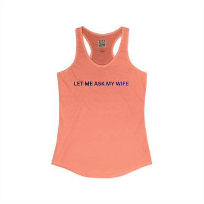 Women's Tank - "Let Me Ask... "