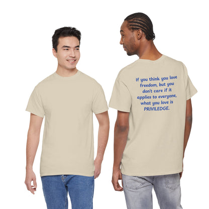 UNISEX T-Shirt — "If you think you love freedom... "