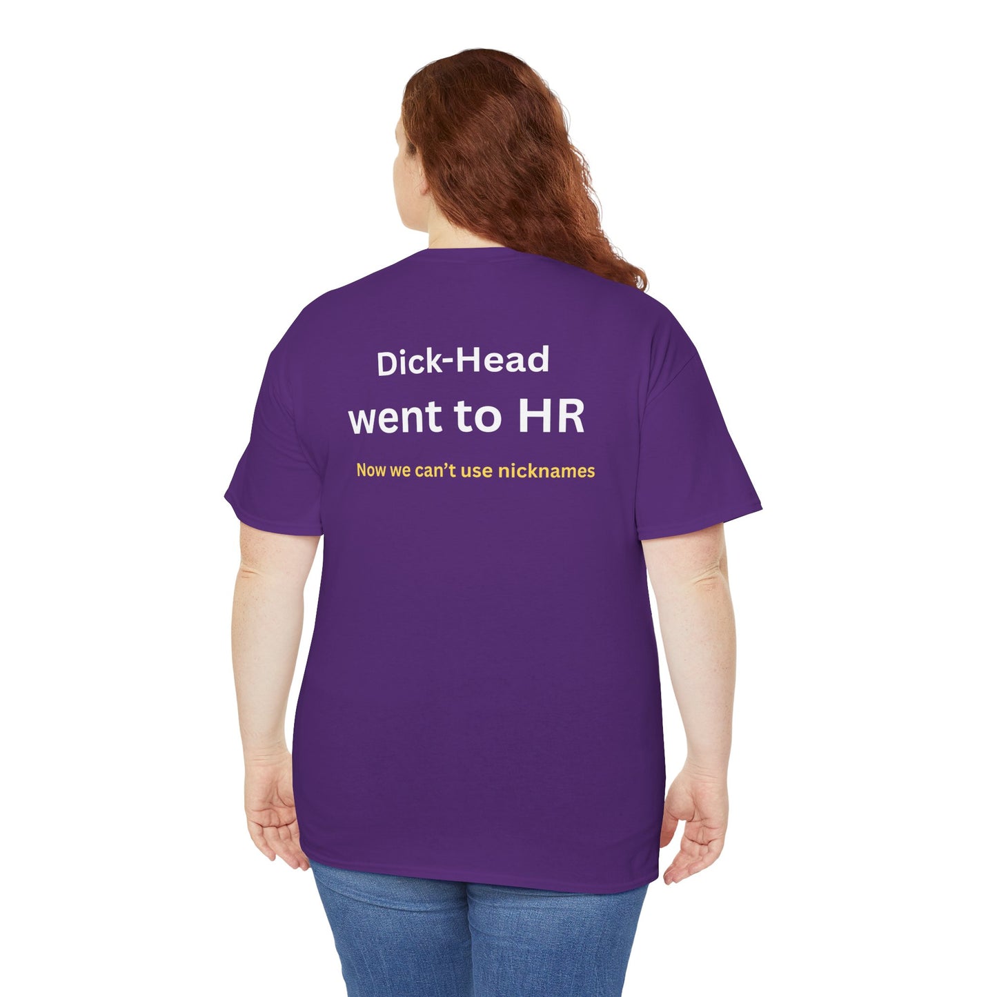 UNISEX T-Shirt — "Dick-Head Went ... "