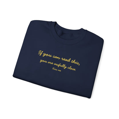 UNISEX Sweatshirt — "If you can read this... "