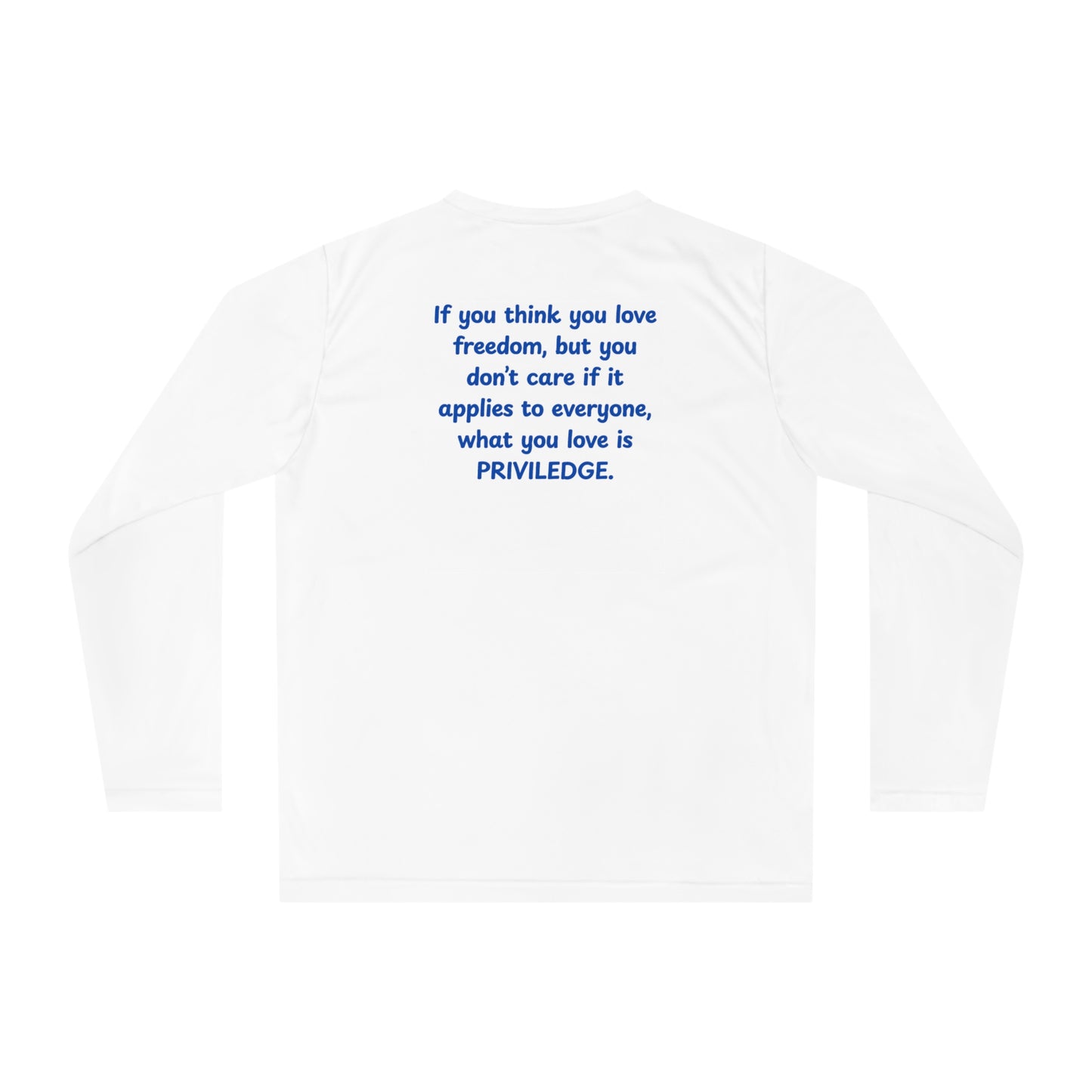 UNISEX Long Sleeve Shirt — "If you think you love freedom... " Back Quote