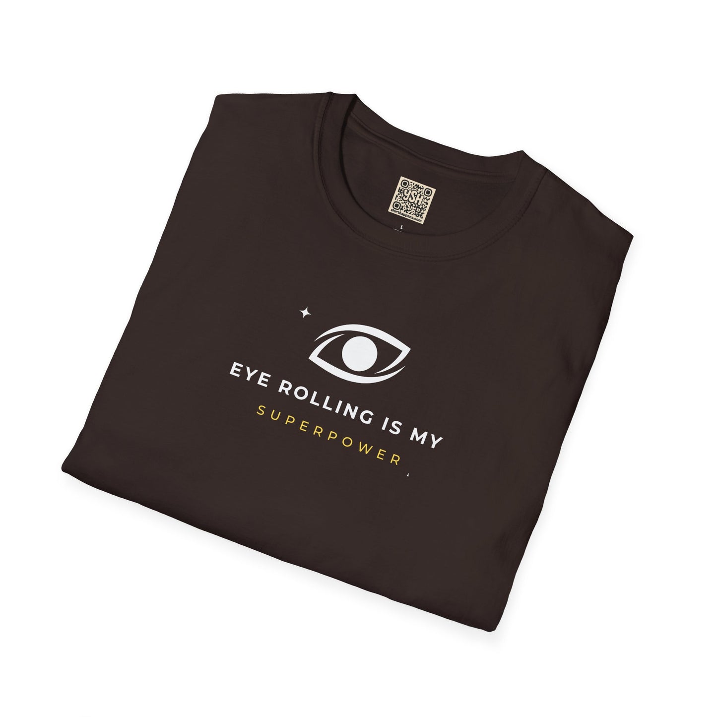 T-Shirt — "Eye Rolling Is My Superpower"