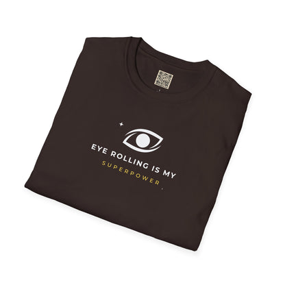 T-Shirt — "Eye Rolling Is My Superpower"