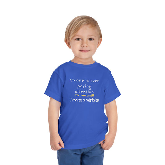 UNISEX Toddler Tee — "NO ONE..."