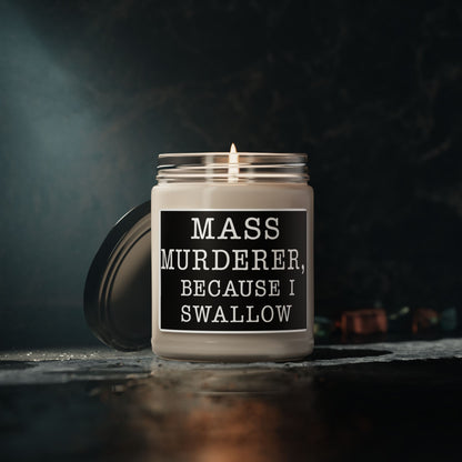 Clean Cotton Scented Soy Candle — "Mass Murderer, Because I Swallow"