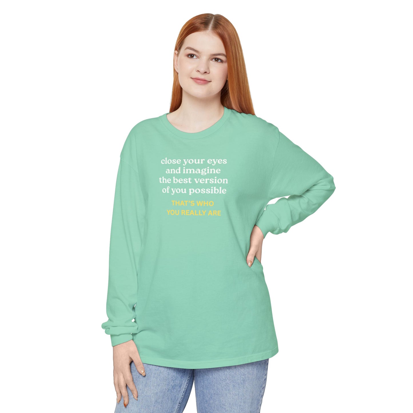 UNISEX Long Sleeve T-Shirt — "CLOSE YOUR EYES..."