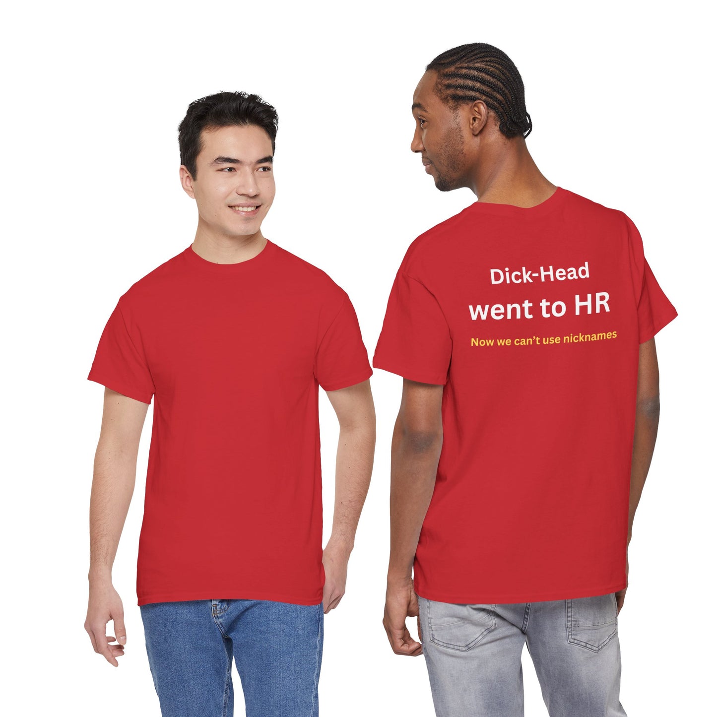 UNISEX T-Shirt — "Dick-Head Went ... "