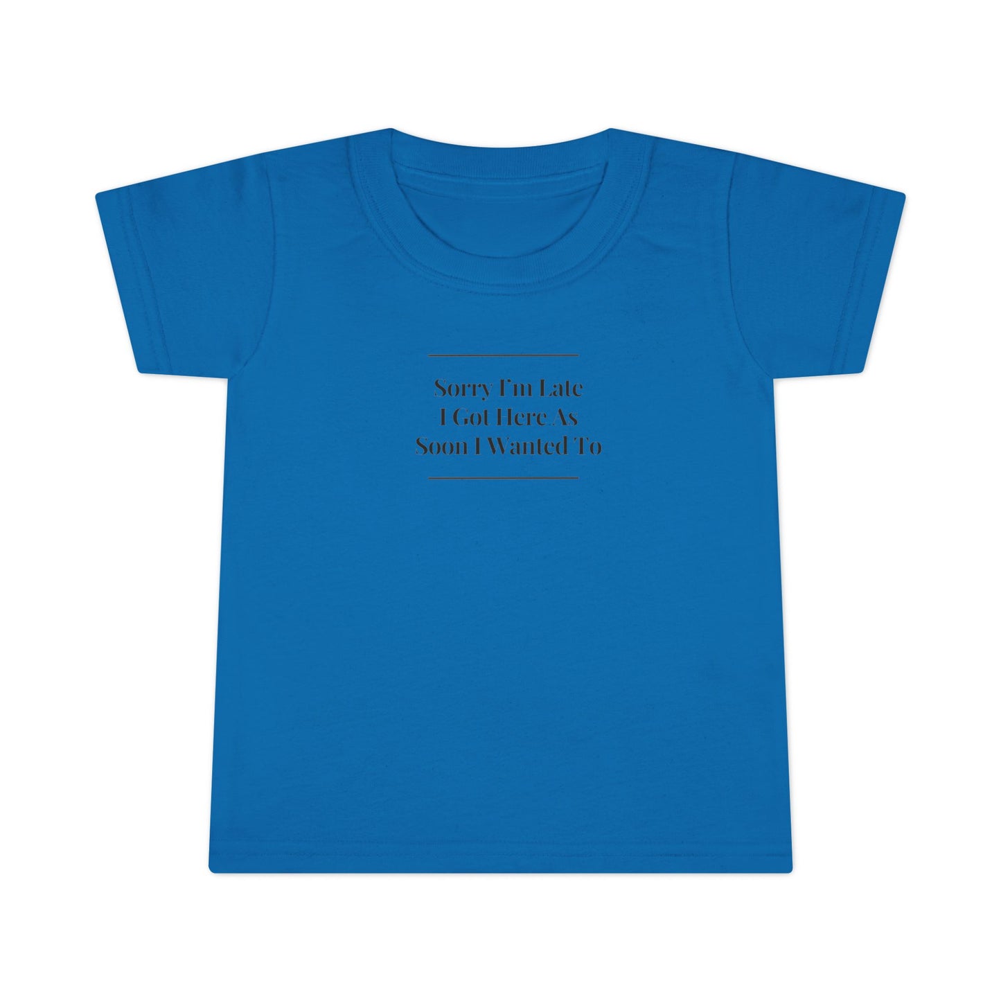 UNISEX Toddler T-Shirt - "Sorry I.. " Kids Tee   2T - 6T