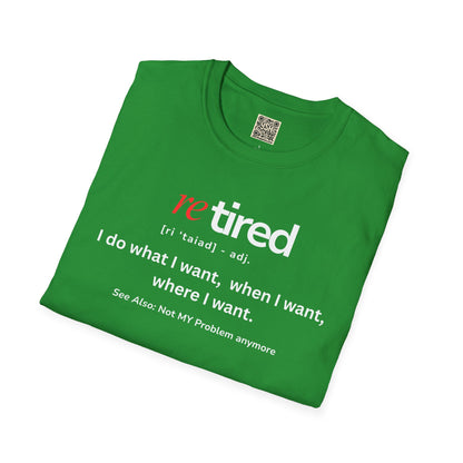 UNISEX T-Shirt – "re TIRED - "I do what I want, when I want"