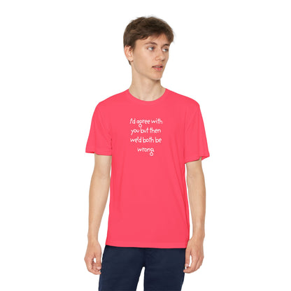 UNISEX Youth T‑Shirt — "I'd agree with you but then..."