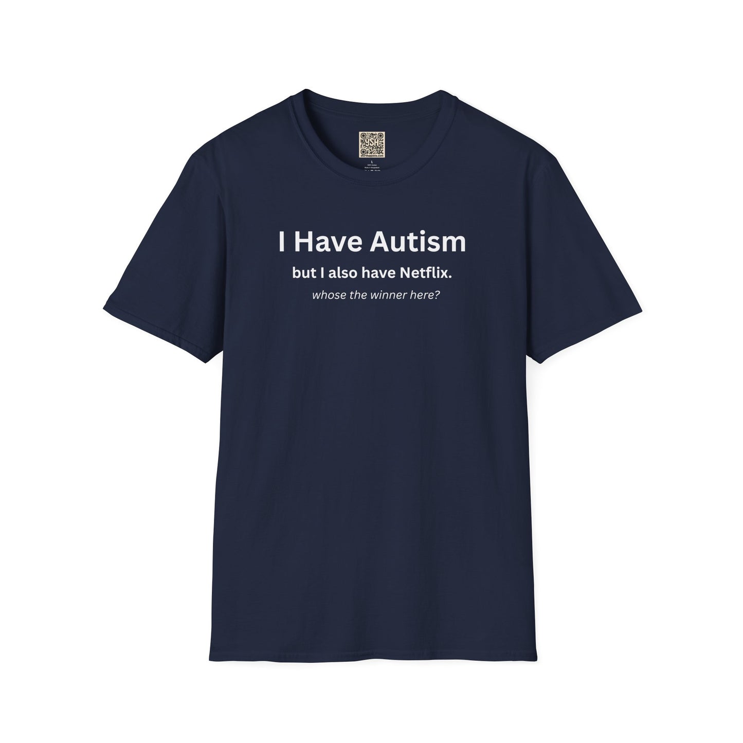 Autism Awareness T-Shirt — "I Have Autism but I also have Netflix"