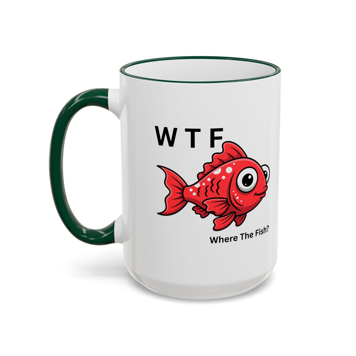 Ceramic Mug — "WTF  Where The Fish?"   11oz or 15oz