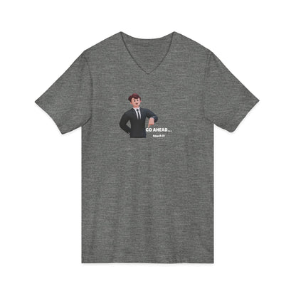 Men's V-Neck Tee – "GO AHEAD... Touch It."