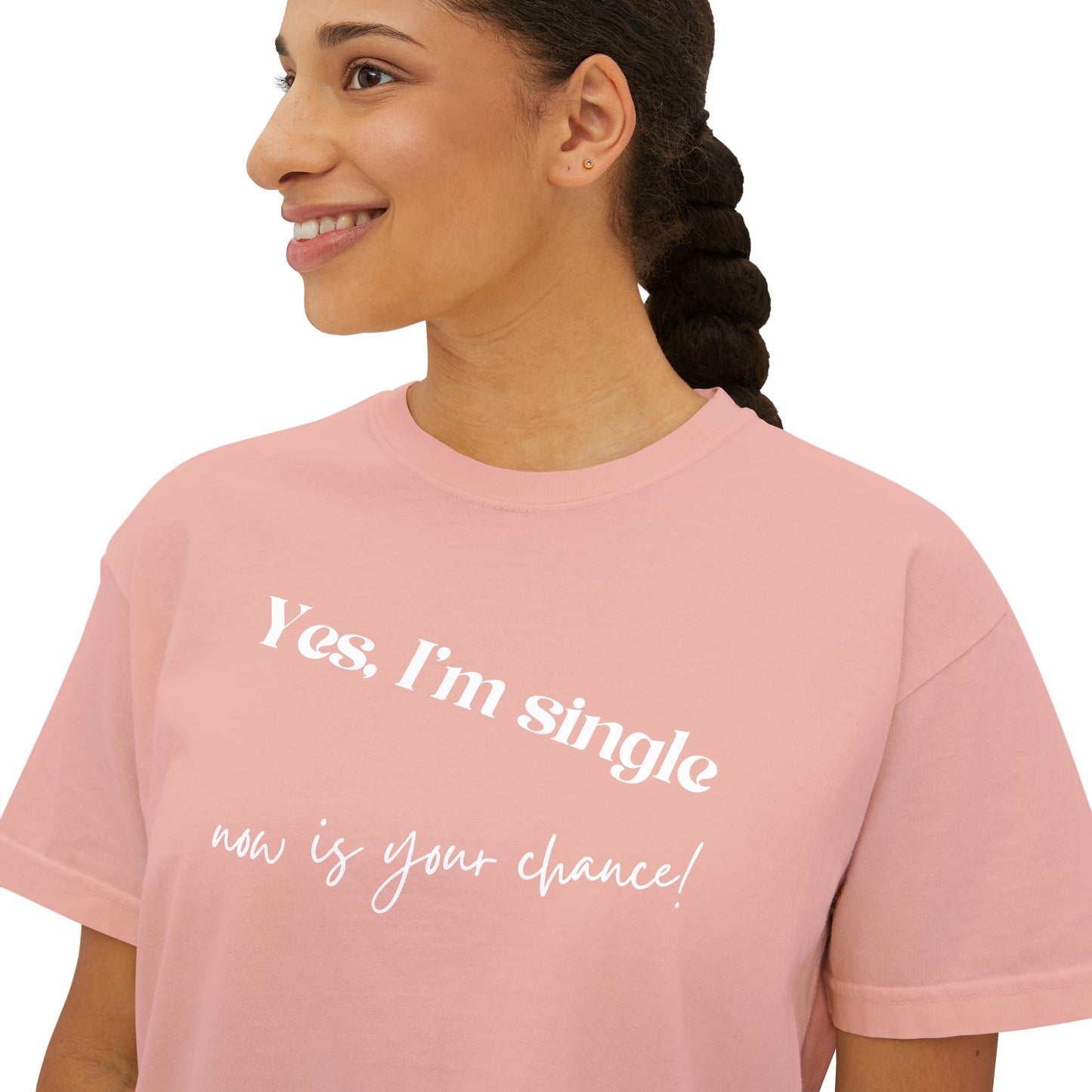 Boxy Crop Tee — "Yes, I'm Single..."