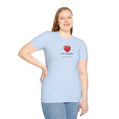 UNISEX T Shirt - "I'm Yours...  "
