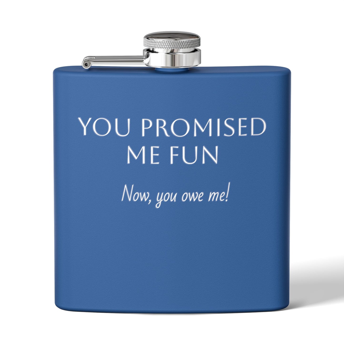 Flask — "You Promised Me Fun Text" 6oz Stainless Steel Pocket Flask
