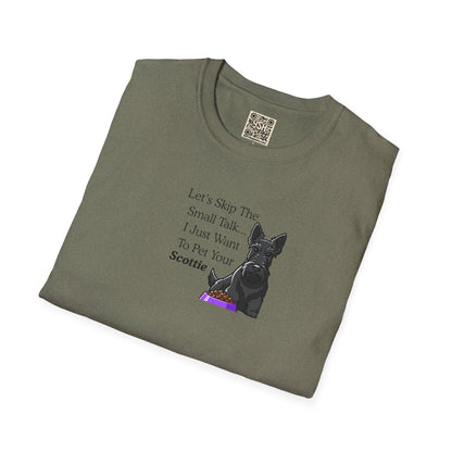 UNISEX Tee — "Let’s Skip The Small Talk I Just Want To Pet Your Scottie"