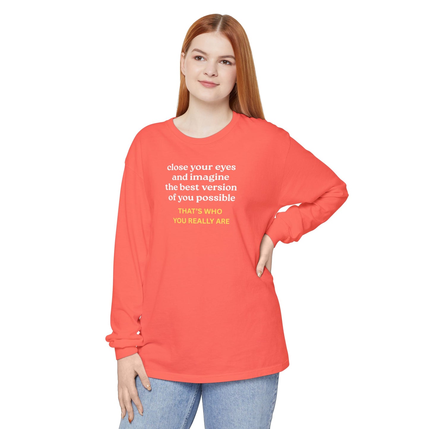 UNISEX Long Sleeve T-Shirt — "CLOSE YOUR EYES..."