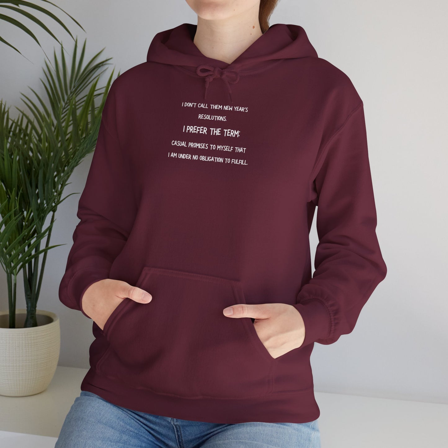 NEW YEAR'S RESOLUTION Hoodie — "I Dont Call Them... "  UNISEX
