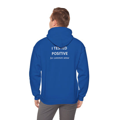 UNISEX Hoodie – " I tested positive... "