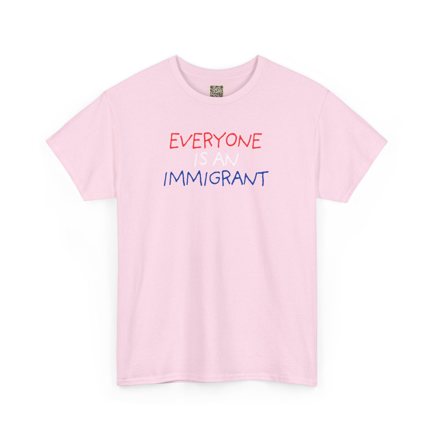 UNISEX T-Shirt — "EVERYONE IS... "