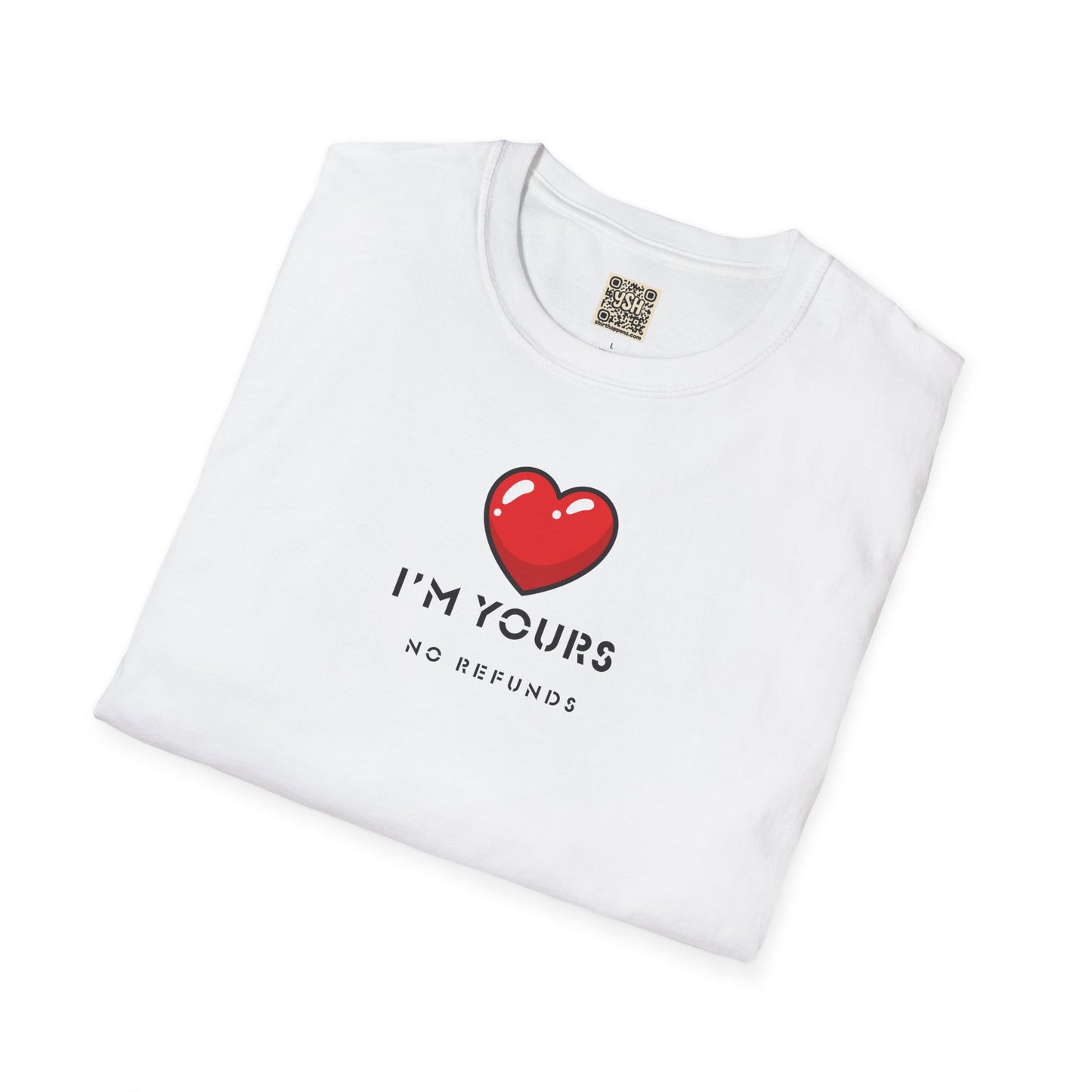 UNISEX T Shirt - "I'm Yours...  "