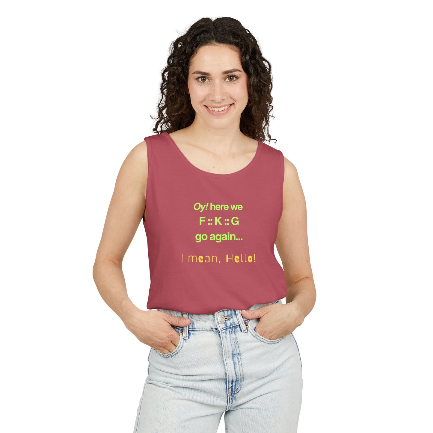 UNISEX Tank Top — "Oy! here we F=K=G go again... "
