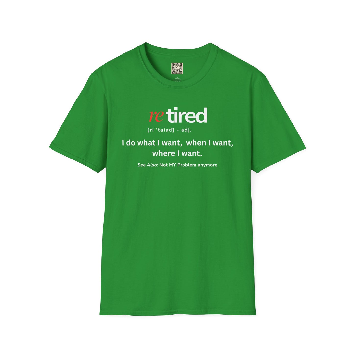 UNISEX T-Shirt – "re TIRED - "I do what I want, when I want"