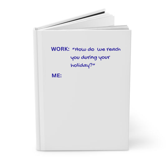 Journal — "WORK: 'How do we reach you...  "