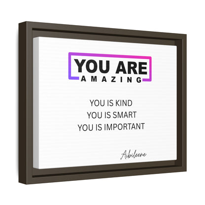 You Are Amazing Framed Matte Canvas — Inspirational Wall Art (You Is Kind / You Is Smart / You Is Important)