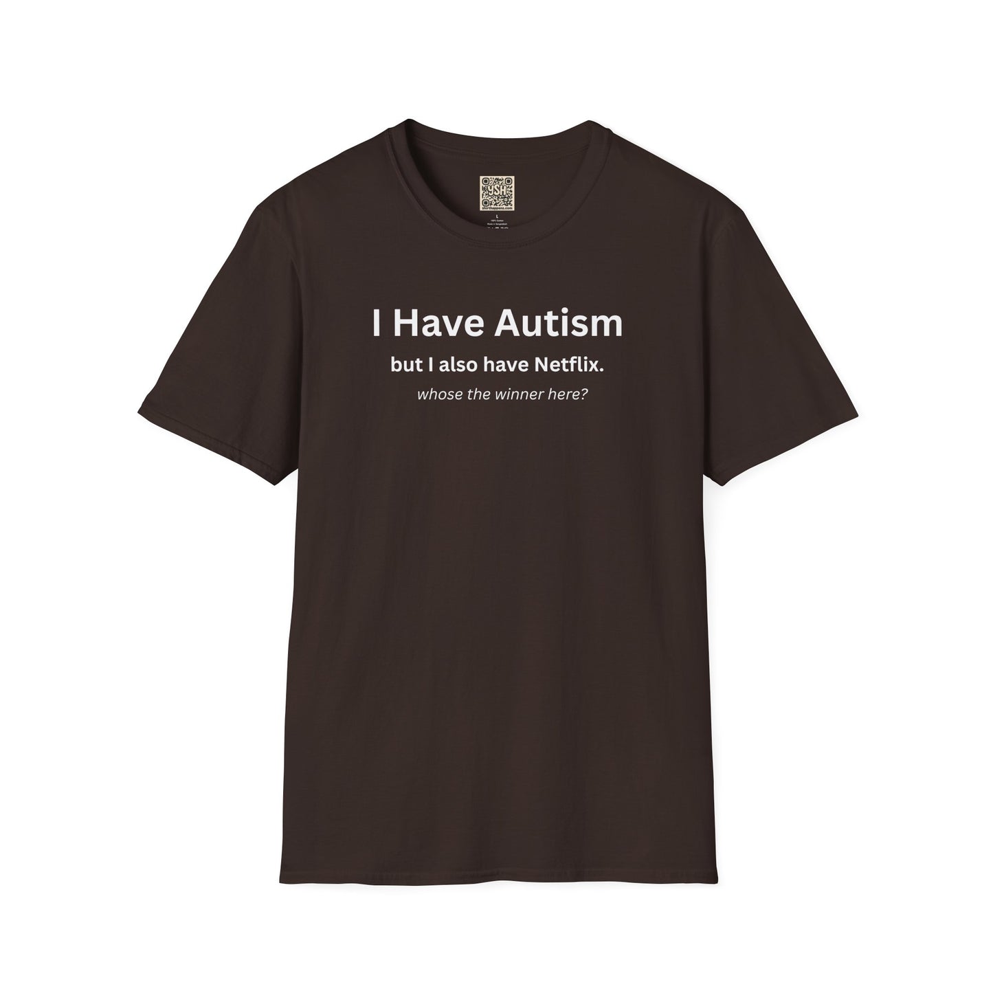 Autism Awareness T-Shirt — "I Have Autism but I also have Netflix"