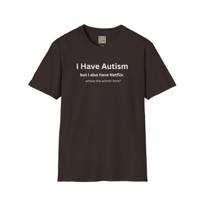 Autism Awareness T-Shirt — "I Have Autism but I also have Netflix"