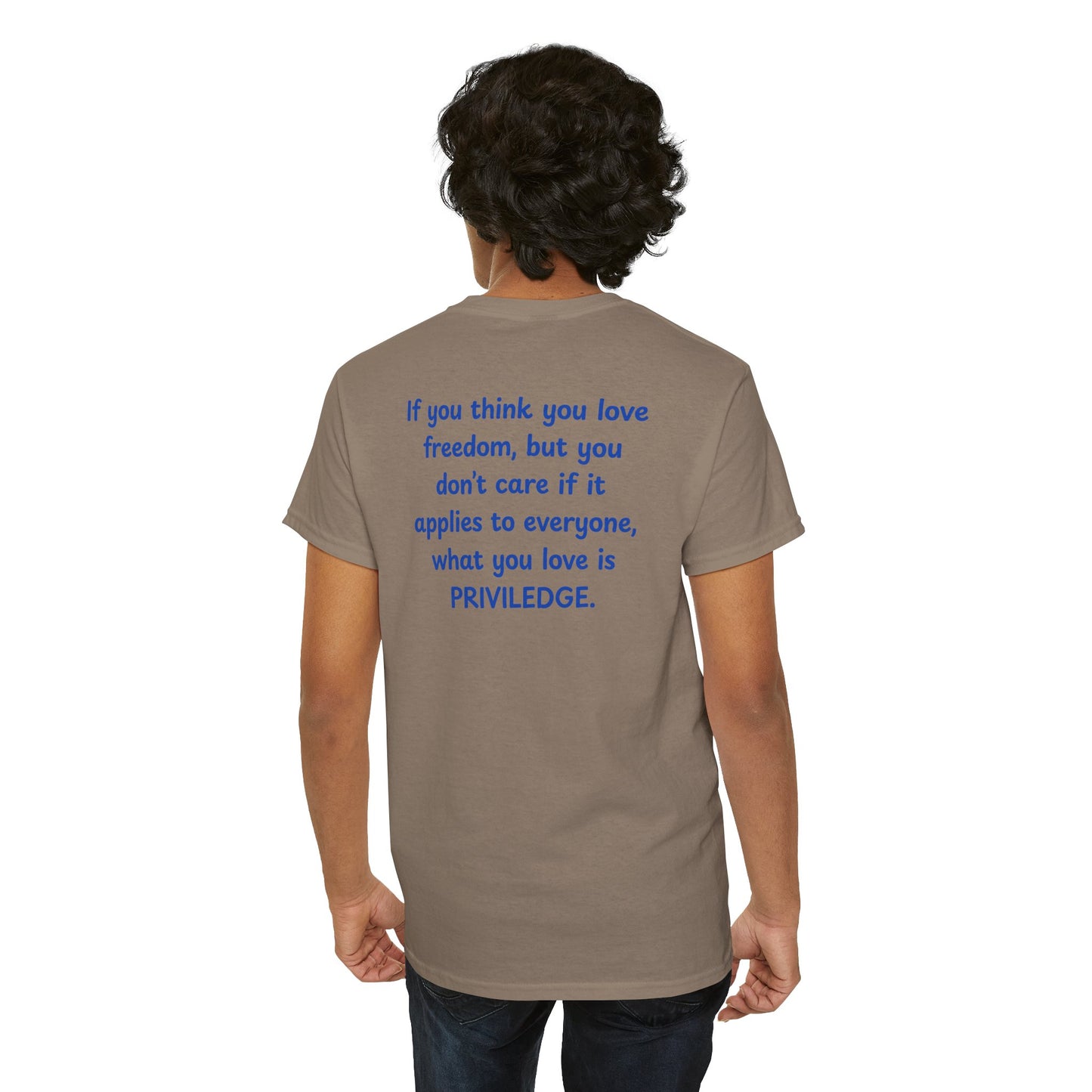 UNISEX T-Shirt — "If you think you love freedom... "