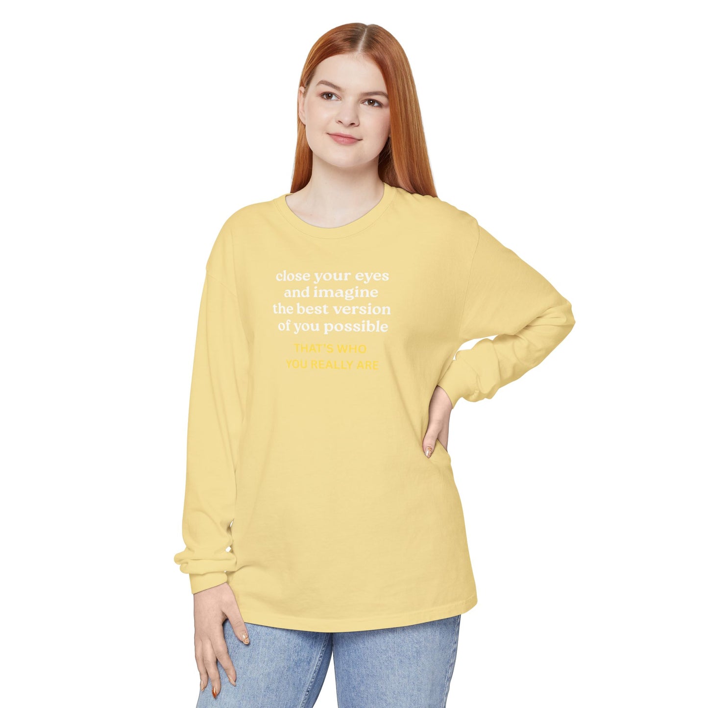 UNISEX Long Sleeve T-Shirt — "CLOSE YOUR EYES..."