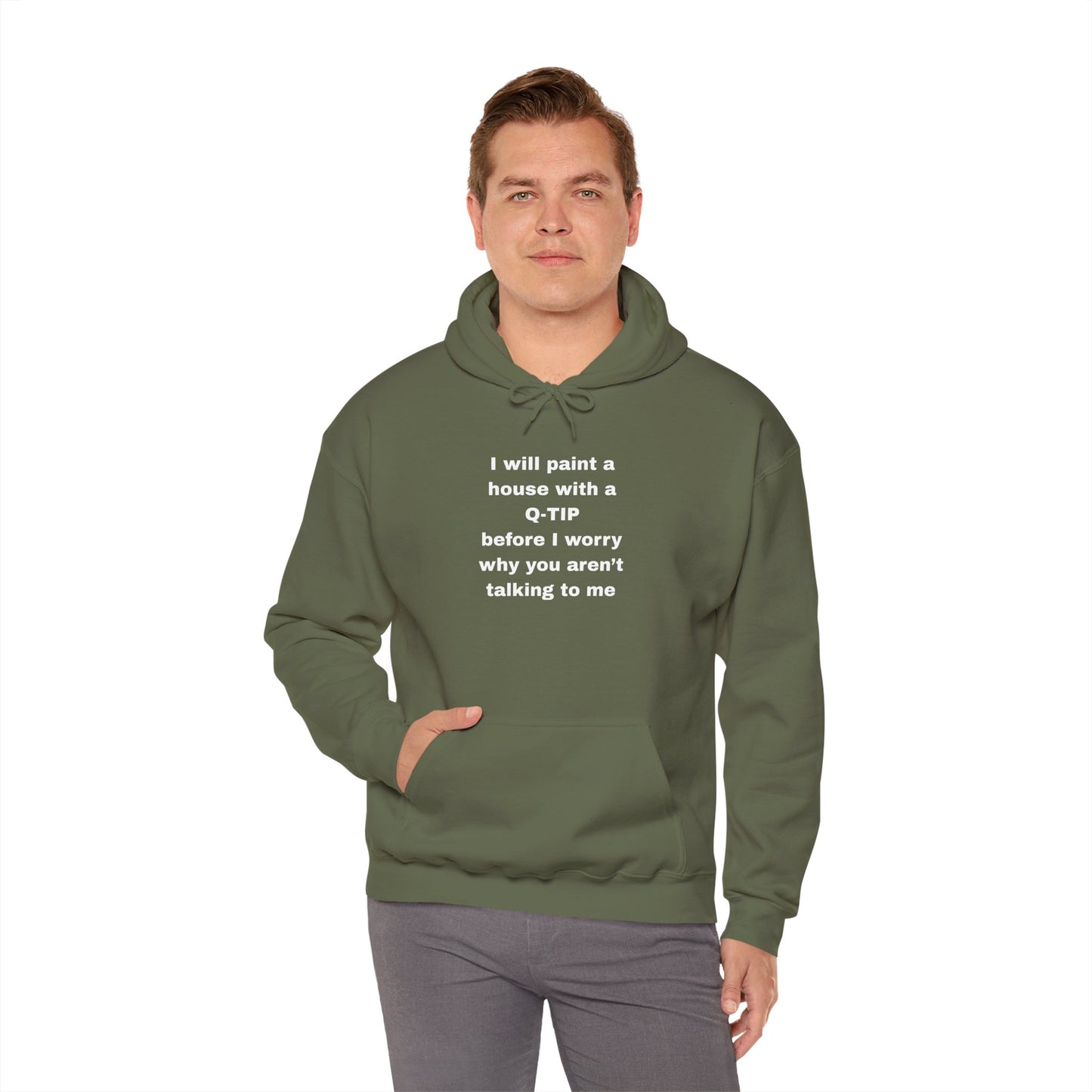 UNISEX Hoodie — "I Will Paint a House with a Q‑Tip... "