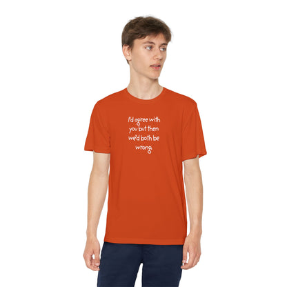 UNISEX Youth T‑Shirt — "I'd agree with you but then..."