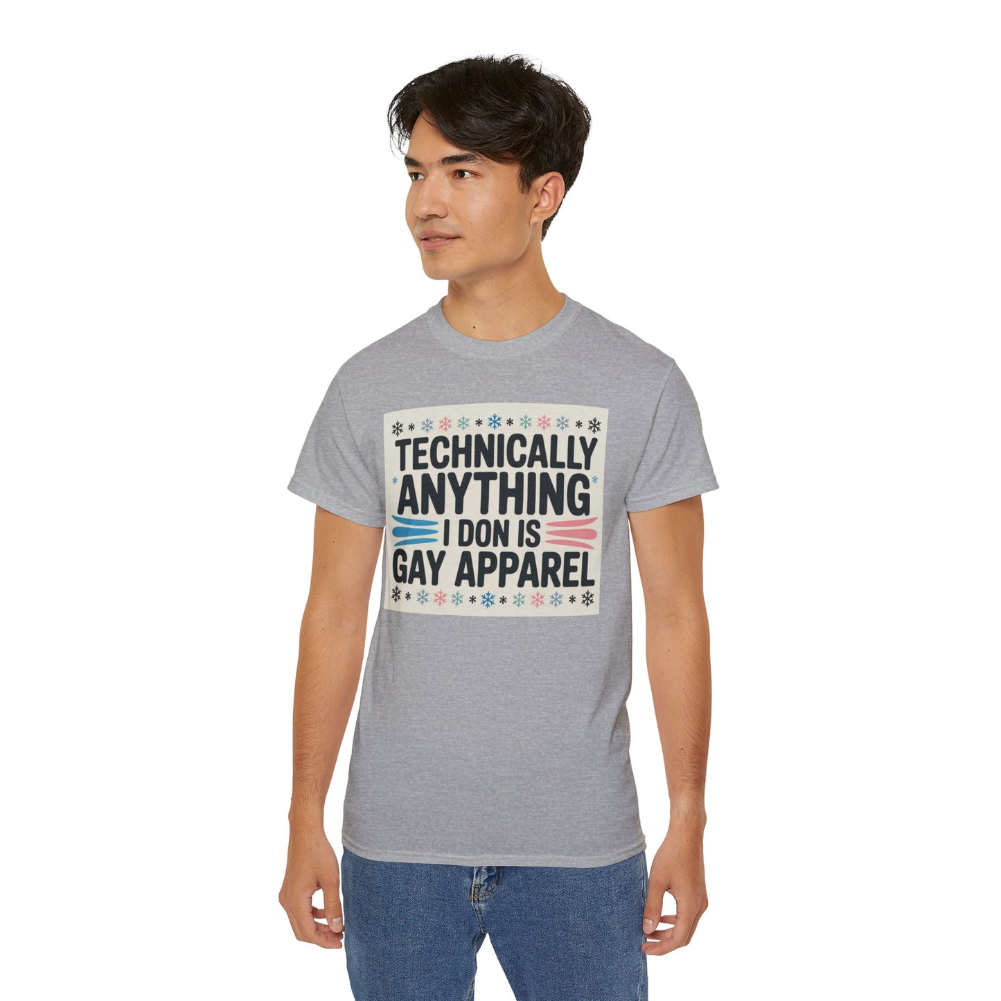 Technically Anything I Don Is Gay Apparel T‑Shirt — Pride Funny LGBTQ Tee