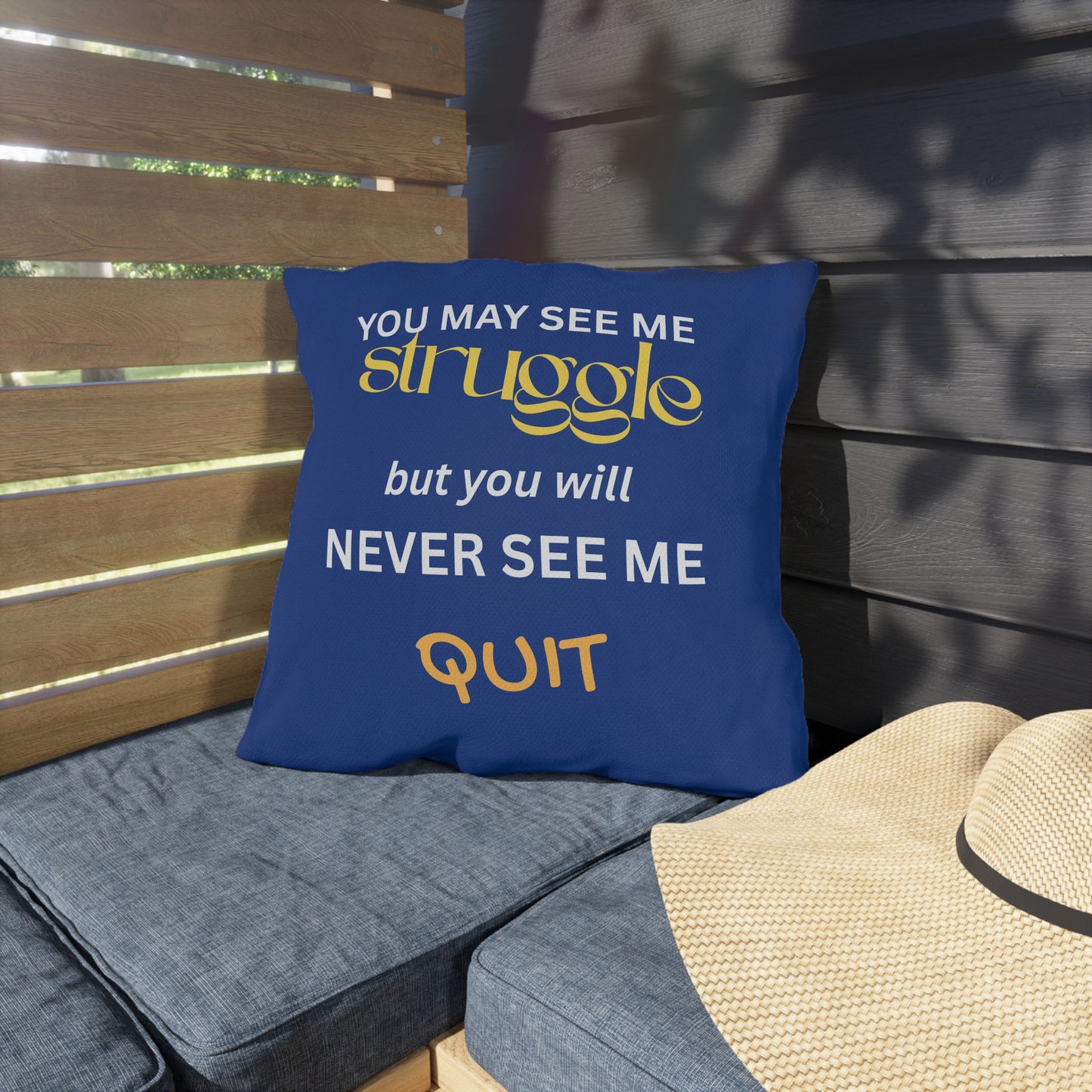 Outdoor Pillow — "You May See Me Struggle... "