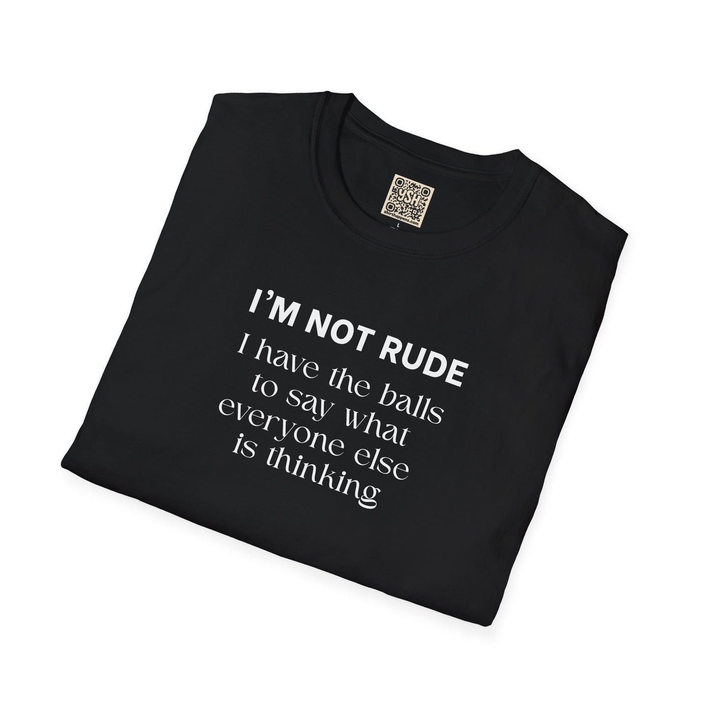 UNISEX T-Shirt — "I'm Not Rude... "